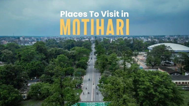 Tourist Places To Explore in Motihari